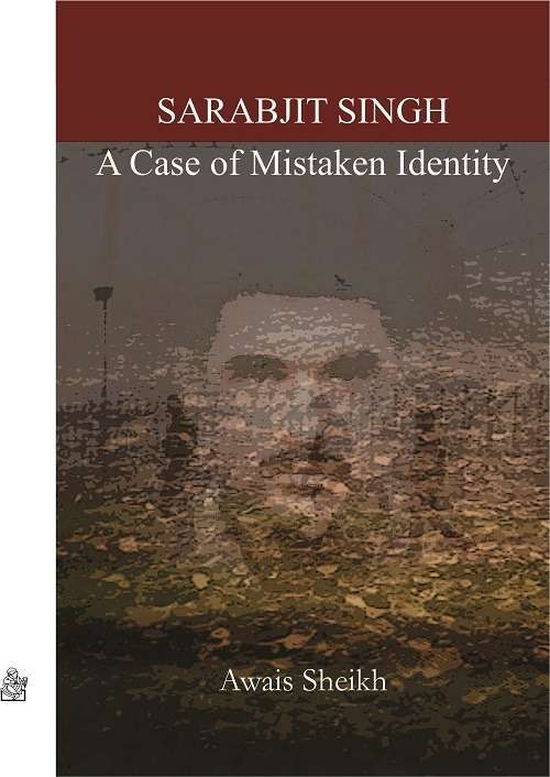 Sarabjit Singh : A Case of Mistaken Identity
