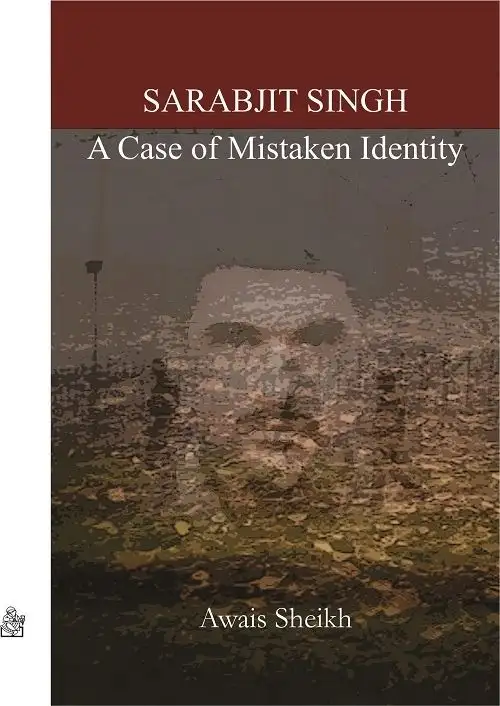 Sarabjit Singh : A Case of Mistaken Identity