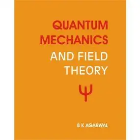 Quantum Mechanics &amp; Field Theory-Hard Cover